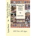 Mexican Tile Garden Projects & More
