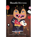 Horrible Mothers: Breach of a Sacred Trust