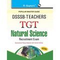 Dsssb: Teachers TGT Natural Science (For SectionB) Exam Guide