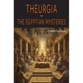 Theurgia, or The Egyptian Mysteries