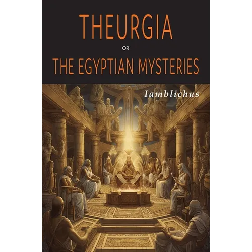 Theurgia, or The Egyptian Mysteries