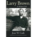 Larry Brown: A Writer's Life