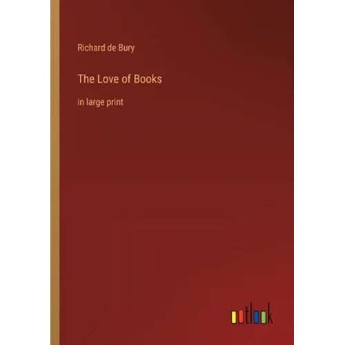 The Love of Books: in large print