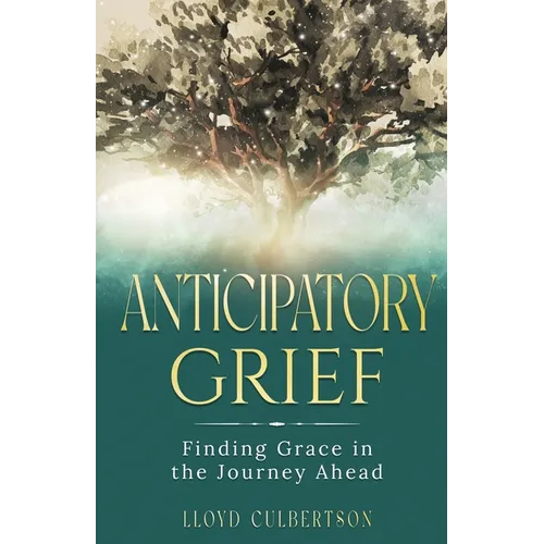 Anticipatory Grief: Finding Grace in the Journey Ahead