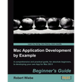 Mac Application Development by Example: Beginners Guide