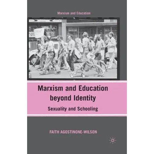 Marxism and Education Beyond Identity: Sexuality and Schooling