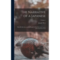 The Narrative of a Japanese: What he has Seen and the People he has met in the Course of the Last Forty Years; Volume 1