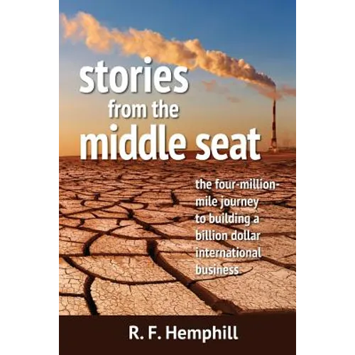 Stories From The Middle Seat: The four-million-mile journey to building a billion dollar international business