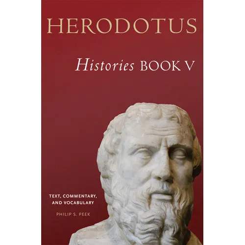 Herodotus, Histories, Book V: Text, Commentary, and Vocabulary Volume 56