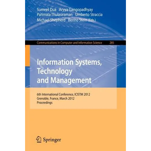 Information Systems, Technology and Management: 6th International Conference, Icistm 2012, Grenoble, France, March 28-30. Proceedings