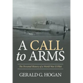 A Call to Arms: The Personal History of a World War II Pilot