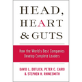 Head, Heart and Guts: How the World's Best Companies Develop Complete Leaders