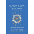 Nurturing Love: A Guide to a More Peaceful Marriage-A Handbook for the Heart and Soul
