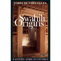 Swahili Origins: Swahili Culture and the Shungwaya Phenomenon