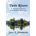 Twin Rivers: Joy and sorrow are twin rivers running through the terrain of life.
