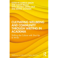 Cultivating Wellbeing and Community Through Writing in Academia: Shifting the Culture with Shut Up & Write!