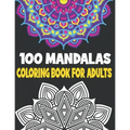 100 Mandalas Coloring Book Adults: 100 Mandalas Designs for Adults