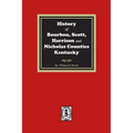 History of Bourbon, Scott, Harrison and Nicholas Counties, Kentucky