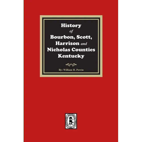 History of Bourbon, Scott, Harrison and Nicholas Counties, Kentucky