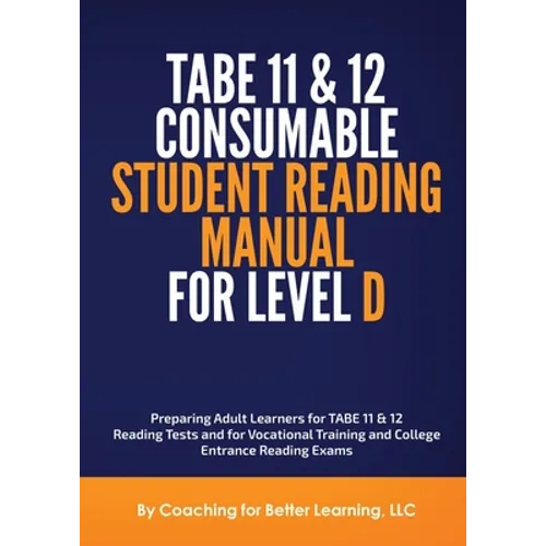 TABE 11 and 12 CONSUMABLE STUDENT READING MANUAL FOR LEVEL D