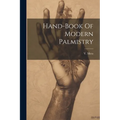 Hand-book Of Modern Palmistry