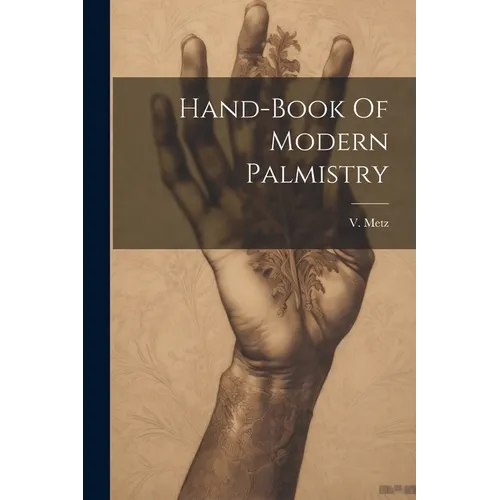 Hand-book Of Modern Palmistry