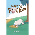 Wake the F*ck Up