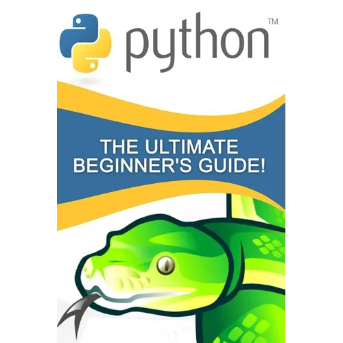 Python: The Ultimate Beginner's Guide!