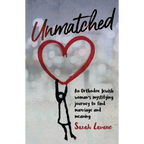 Unmatched: An Orthodox Jewish woman's mystifying journey to find marriage and meaning - Paperback