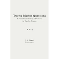 Twelve Marble Questions (Instructor Edition): A Structural History of Greece in Twelve Poems