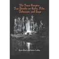 The Texas Rangers: Two Decades on Radio, Film, Television, and Stage