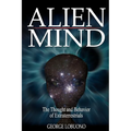 Alien Mind: The Thought and Behavior of Extraterrestrials