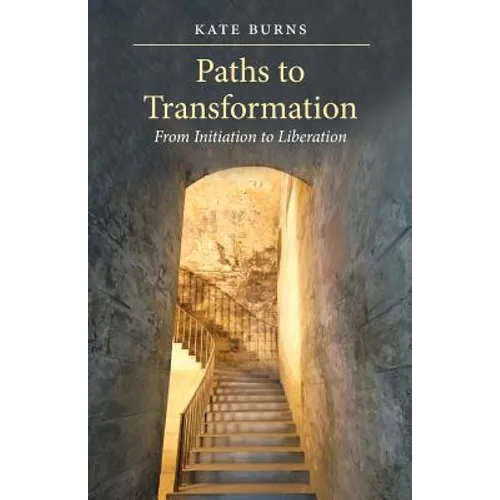 Paths to Transformation: From Initiation to Liberation