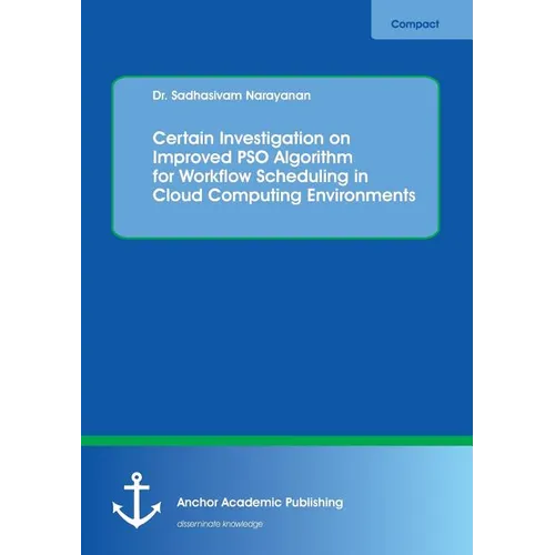 Certain Investigation on Improved PSO Algorithm for Workflow Scheduling in Cloud Computing Environments
