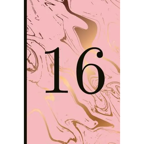 16: A Beautiful 16th Birthday Gift and Keepsake to Write Down Special Moments
