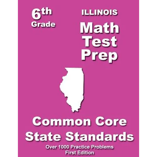Illinois 6th Grade Math Test Prep: Common Core Learning Standard