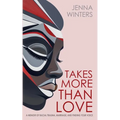 Takes More Than Love
