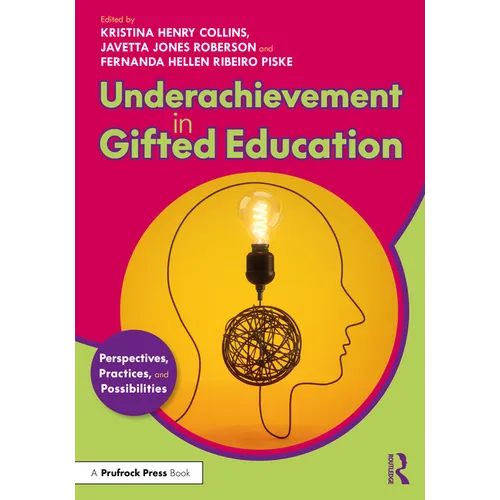 Underachievement in Gifted Education: Perspectives, Practices, and Possibilities