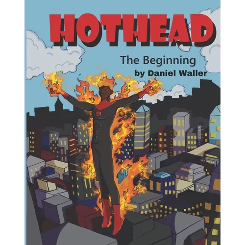 Hothead: The Beginning