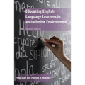 Educating English Language Learners in an Inclusive Environment: Second Edition
