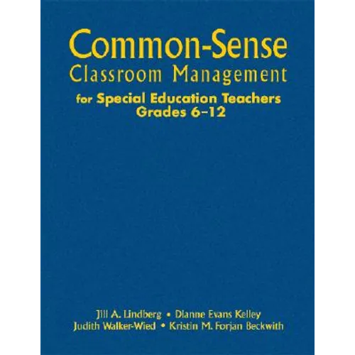 Common-Sense Classroom Management for Special Education Teachers, Grades 6-12