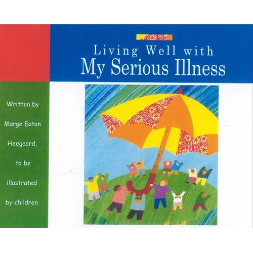 Living Well with My Serious Illness