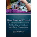 Have Tarot Will Travel: A Comprehensive Guide to Reading at Festivals as a Tarot