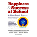 Happiness & Success at School: Answering parents' questions about the surprising connections between happiness and success.