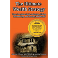 The Ultimate Wealth Strategy: Your Complete Guide to Buying, Fixing, Refinancing, and Renting Real Estate