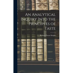 An Analytical Inquiry Into the Principles of Taste - Hardcover