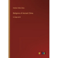 Religions of Ancient China: in large print