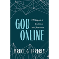 God Online: A Mystic's Guide to the Internet