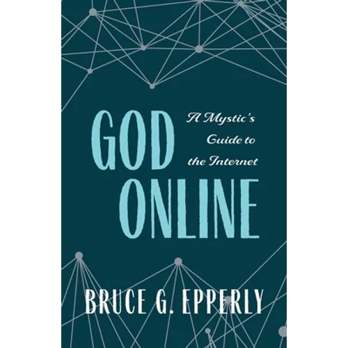 God Online: A Mystic's Guide to the Internet