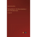 The Sea-Witch; Or, The African Quadroon; A Story of the Slave Coast: in large print